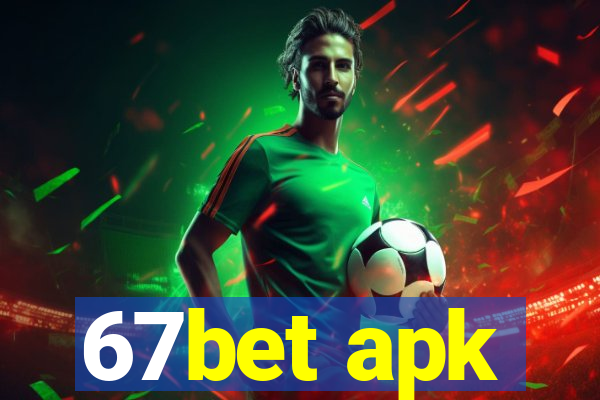 67bet apk